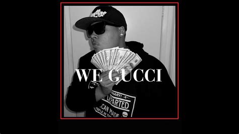 we gucci and we know it|saying something is Gucci.